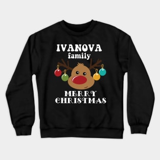 Family Christmas - Merry Christmas IVANOVA family, Family Christmas Reindeer T-shirt, Pjama T-shirt Crewneck Sweatshirt